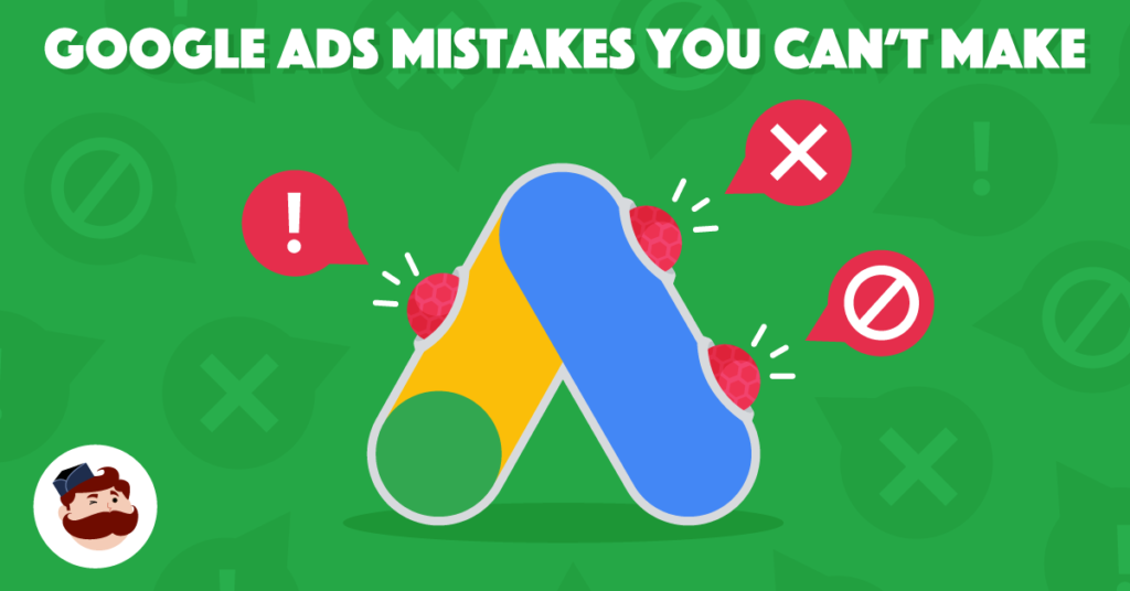 15 Google Ads Mistakes That Are Wasting Your Budget
