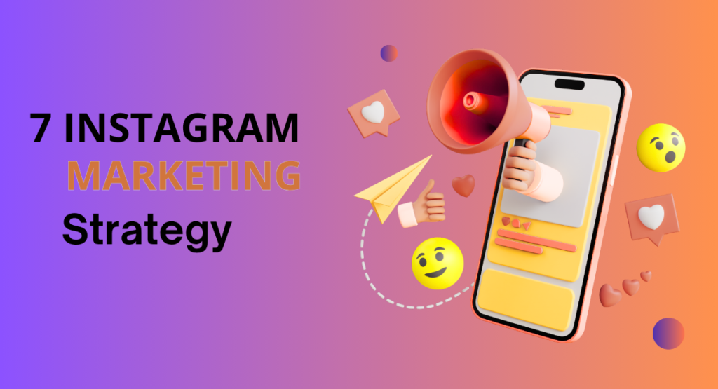 7 Instagram marketing strategy secrets used by successful brands